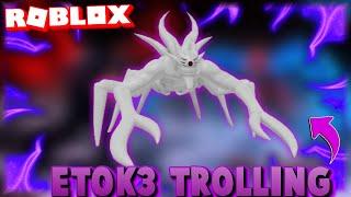 Ro Ghoul - ETOK3 Trolling