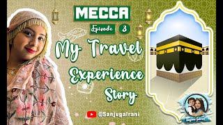 My Travel Experience Story To Mecca || Episode 3 || Sanjjanaa Galrani Official