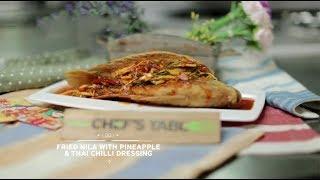 Main Course - Fried Nila With Pineapple & Thai Chilli Dressing ala Chef's Table