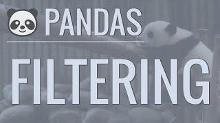 Python Pandas Tutorial (Part 4): Filtering - Using Conditionals to Filter Rows and Columns