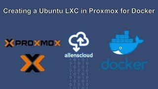 Creating a Ubuntu LXC in Proxmox for Docker