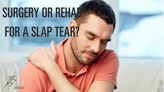 Should you try surgery or rehab for a SLAP tear of the shoulder?