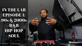 90s & 2000s | R&B, HIP-HOP, & SOUL | IN THE LAB EP. 1