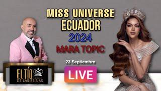 Miss Universe Ecuador 2024 Mara Topic • Live con El Tío de Las Reinas