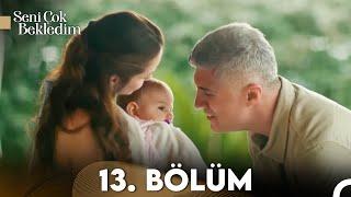 Seni Çok Bekledim 13. Bölüm (FULL HD) - FİNAL