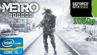 Metro Exodus - i5 4460 - 16GB RAM - GTX 1060 - 1080p