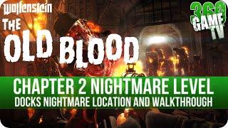 Wolfenstein The Old Blood - Chapter 2 - Docks Nightmare Level Location and Walkthrough