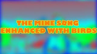 The Mine Song Enhanced With Birds