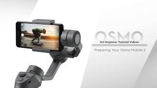 How to Prepare DJI Osmo Mobile 2