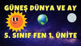 5. SINIF FEN BİLİMLERİ 1. ÜNİTE | GÜNEŞ, DÜNYA VE AY