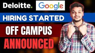 Announcement! Deloitte , Rupeek , Google Urgent Hiring | 2025, 2024 Batch Hiring | OFF Campus Drive