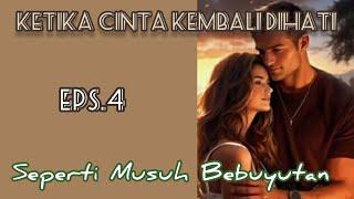 Ep4 Seperti Musuh Bebuyutan | Cerita Romantis | Ketika Cinta Kembali Dihati