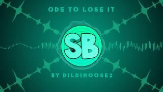 Ode to lose it - By Dildimoose2 (Mashup)