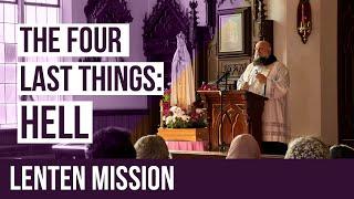 The Four Last Things: Hell | Fr. Isaac Mary Relyea - 2020 Lenten Mission