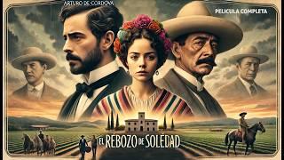 EL REBOZO DE SOLEDAD Película completa del Cine Clásico Mexicano restaurada en 4K
