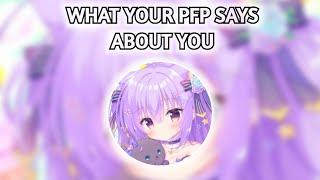 WHAT YOUR PFP SAYS ABOUT YOU