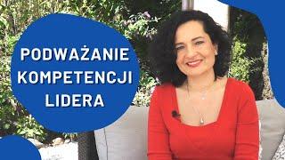 Trudne sytuacje z życia lidera- podważanie kompetencji.  Kto tu w końcu jest szefem?