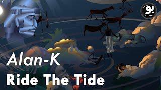 Alan-K - Ride The Tide (Official Music Video)