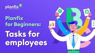 How to create a task for an employee | Planfix for Beginners