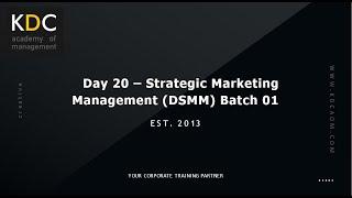 Day 20 - Strategic Marketing Management (DSMM) #PartTwo