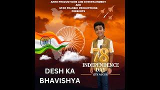 DESH KA BHAVISHYA #independenceday