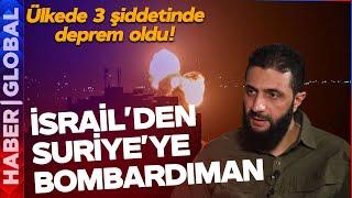 İsrail'den Suriye'ye Ağır Bombardıman: Ülkede Deprem Oldu! Colani Çılgına Döndü: Sınırı Aştılar