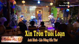 Xin Tròn Tuổi Loạn | TG Hoài Linh | Anh Bình Lão Nông Cần Thơ | Bolero Mái Lá