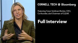 Bloomberg Cornell Tech Series: Caryn Seidman-Becker, CEO, Co-Founder, and Chairman of CLEAR