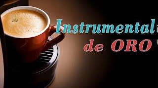 Musica Instrumental de Oro Para Escuchar - 30 Grandes Exitos Instrumentales