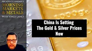 China Is Setting The Gold & Silver Prices Now