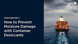 How to Prevent Moisture Damage with Container Desiccants | Container Dri®II