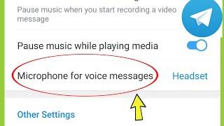 Telegram | Microphone for voice messages | Built-In & Headset (if connected)