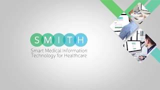 SMITH - Smart Medical Information Technology for Healthcare