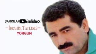 İbrahim Tatlıses — Yorgun