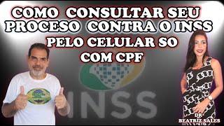 COMO CONSULTAR, SEU PROCESSO CONTRA O INSS, SÓ COM CPF OU NOME, PELO  CELULAR