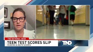 Teen Test Scores Slip - Erika Sanzi, The National Desk 6-23-23