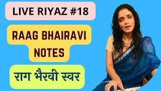 Raag Bhairavi Notes | राग भैरवी स्वर | Live Riyaz # 18