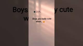 Boys are really cute when  | #boyquotes #cute #quotes #shortsvideo