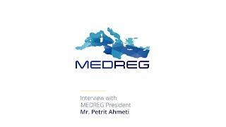 Interview with MEDREG President Petrit Ahmeti