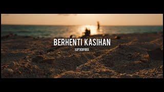 KapthenpureK - Berhenti Kasihan (Official Lyric Audio)