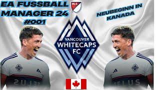 (RE)Start mit den Vancouver Whitecaps in die MLS   EA Fussball Manager 24 #001