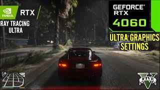 GTA 5 Enhanced : RTX 4060 8GB ( Ultra Graphics Settings RT Ultra )