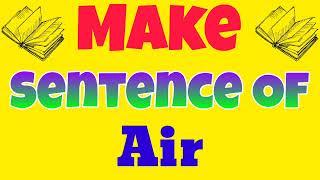 Make sentence of Air | Air ka sentence | english sentence of Air