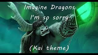 I'm so sorry - Imagine Dragons 1h version