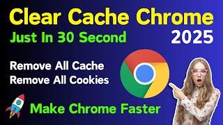 How to Clear Cache in Google Chrome Browser 2025 | Delete Browser Cache Chrome Laptop PC (Quick Way)