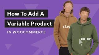 How to Create a Variable Product in WooCommerce (Color & Size Variations | Step by Step)