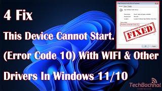 This Device Cannot Start Error Code 10 With WIFI Other Drivers In Windows - 4 Fix How To