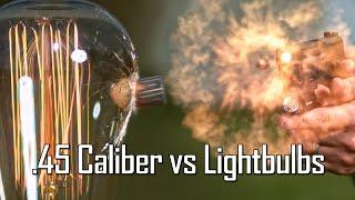 .45 Caliber vs Lightbulbs! - Ballistic High-Speed