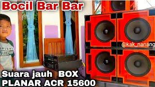 test suara jauh BOX PLANAR 15 inch  speaker ACR 15600