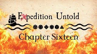 Expedition Untold Ch. 16 - "In the Belly of the Beast"
